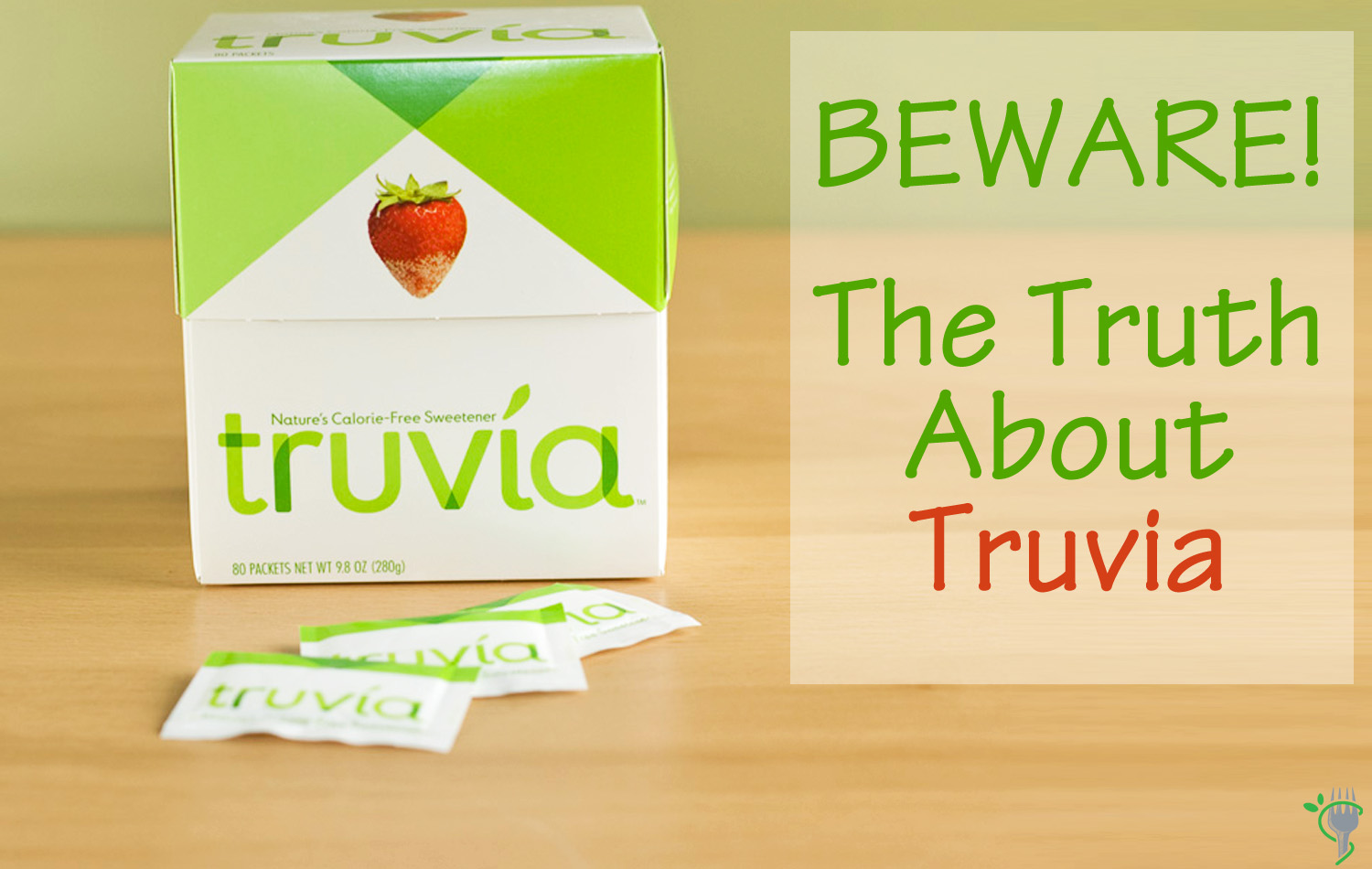 Beware! The Truth About Truvia