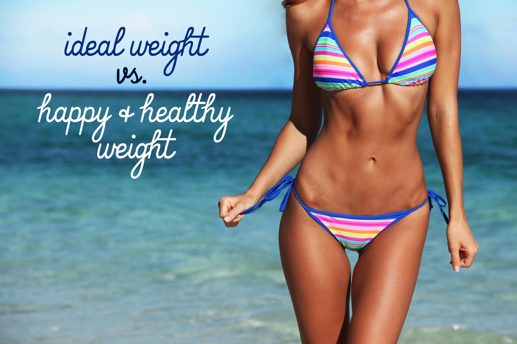 Ideal Weight vs. Happy & Healthy Weight