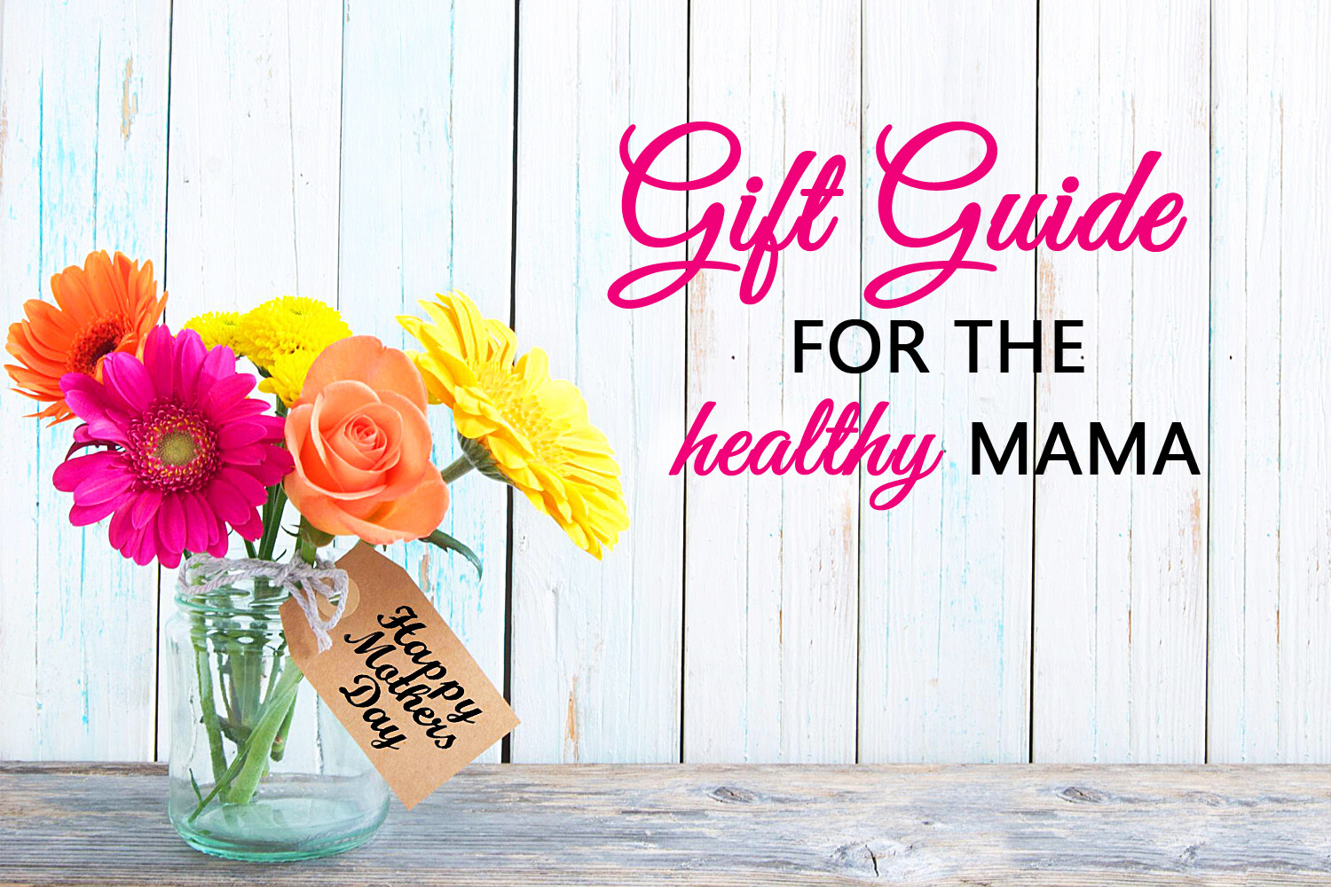 Mother’s Day Gift Ideas for Healthy Moms