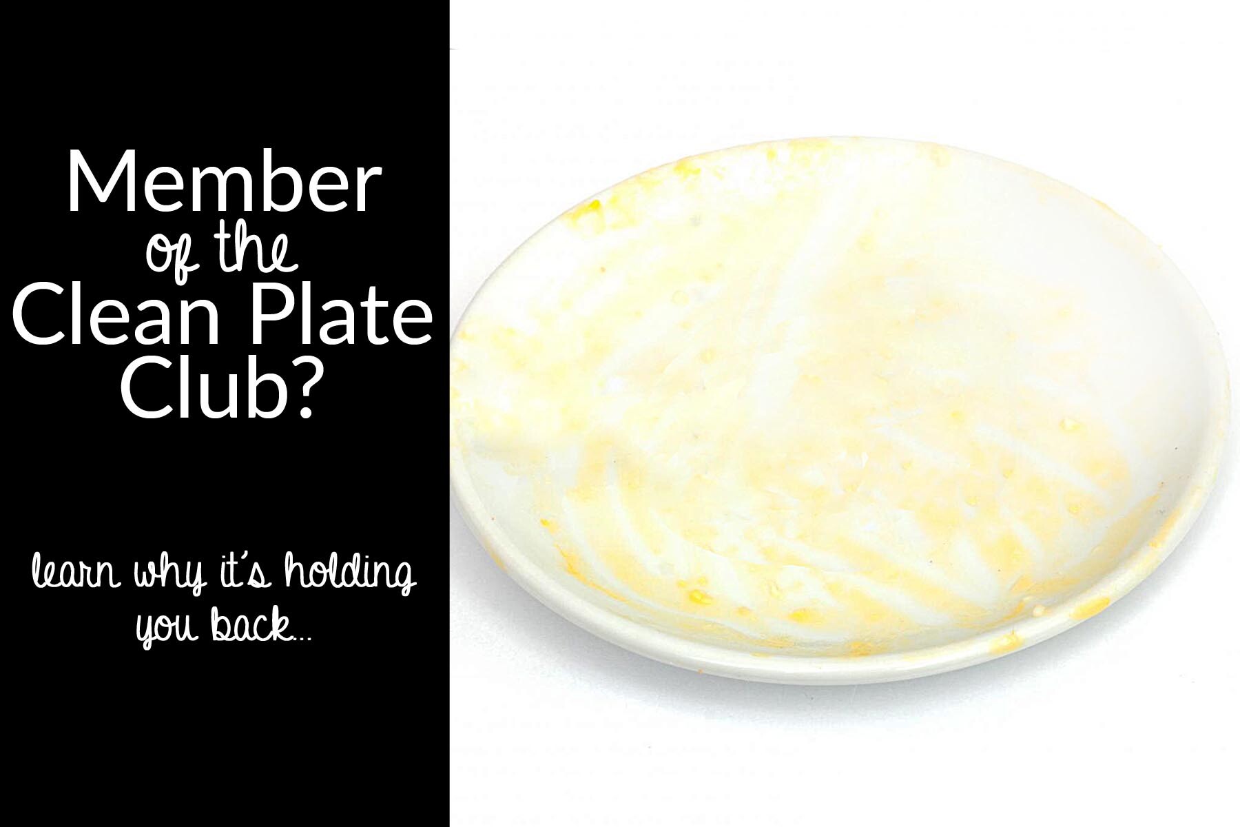 Quit the Clean Plate Club