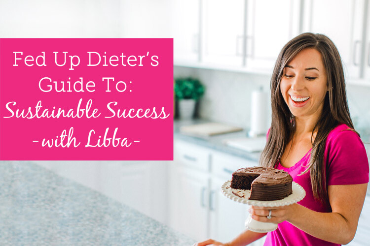 Fed Up Dieter’s Guide to Sustainable Success with Libba